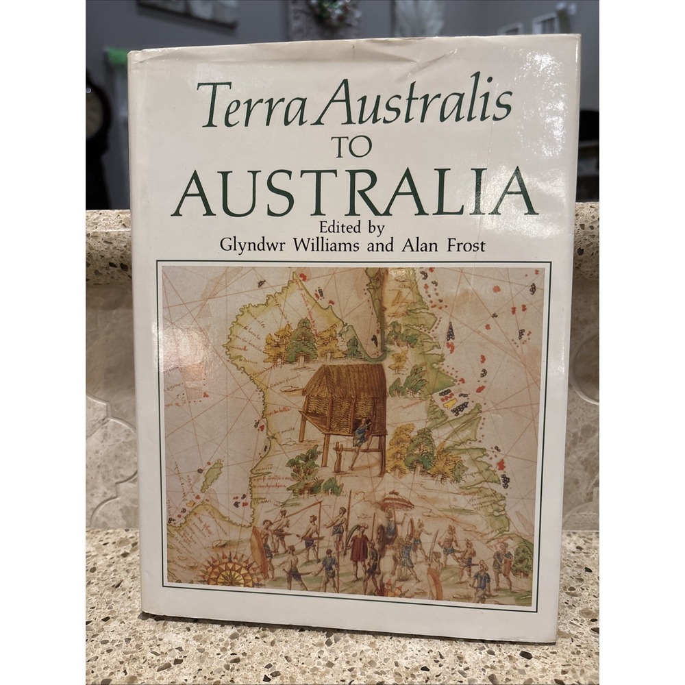 Terra Australis to Australia by Alan Frost and Glyndwr Williams (1989,...